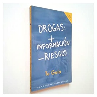 Drogas + Información - Riesgos. Tu Guía